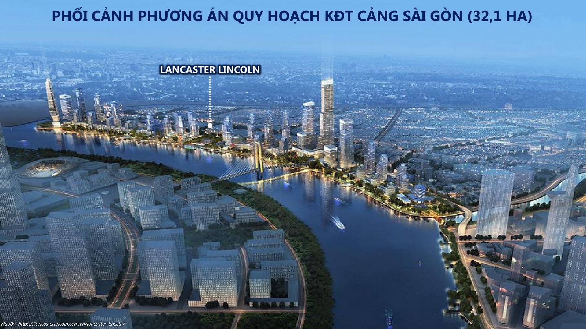 Phối cảnh quy hoạch Khu đô thị Cảng Sài Gòn và vị trí Lancaster Lincoln